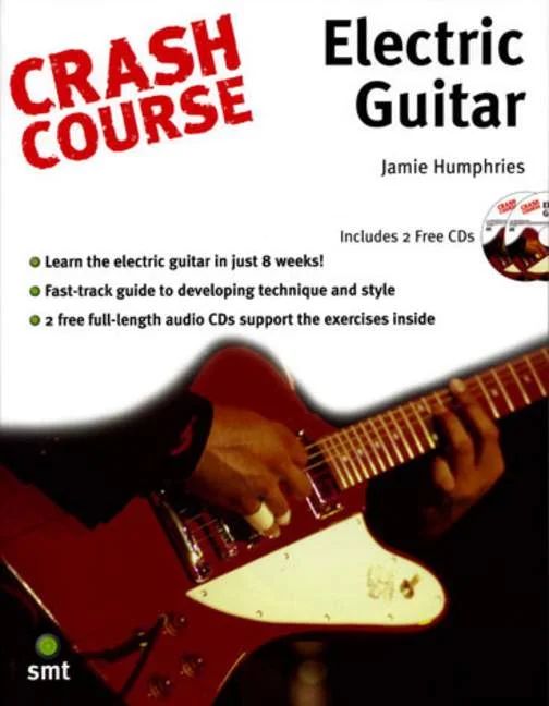Jamie Humphries - Crash Course Electric Guitar