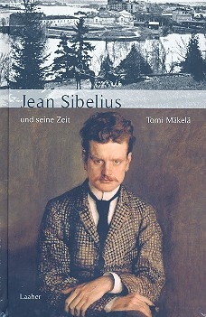 Tomi Mäkelä - Jean Sibelius und seine Zeit
