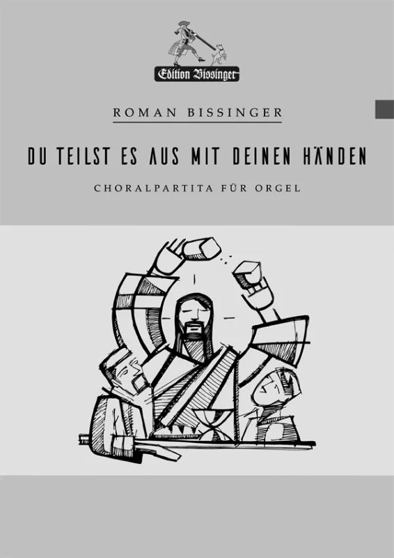 Roman Bissinger - 'Du teilst es aus mit deinen Händen'