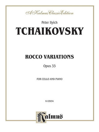 Pjotr Iljitsch Tschaikowsky: Rococo Variations, Op. 33