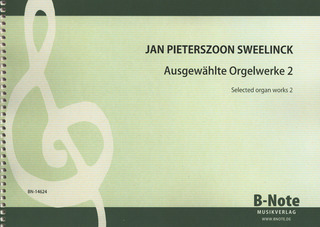 Jan Pieterszoon Sweelinck - Ausgewählte Orgelwerke