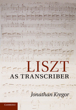 Jonathan Kregor - Liszt as Transcriber