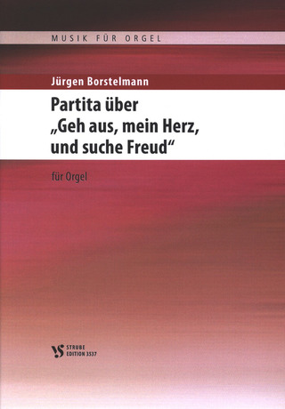 Jürgen Borstelmann - Partita über "Geh aus, mein Herz, und suche Freud"