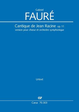 Gabriel Fauré - Cantique De Jean Racine