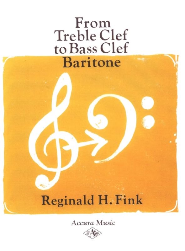 Reginald H. Fink - From Treble Clef to Bass Clef Baritone