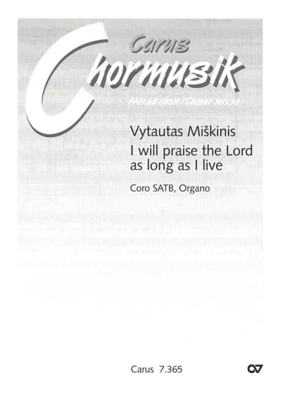 Vytautas Miškinis - I will praise the Lord as long as I live
