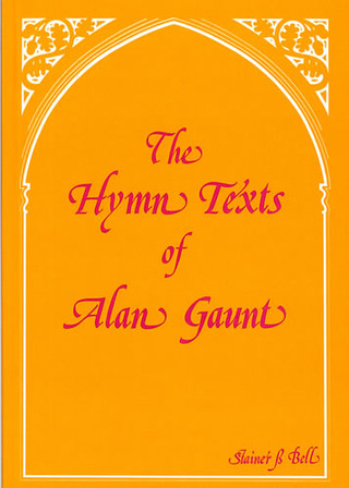 Alan Gaunt - The Hymn Texts of Alan Gaunt