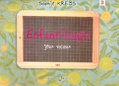 Sophie Krebs - Enfantillages 3 – Jeux vocaux