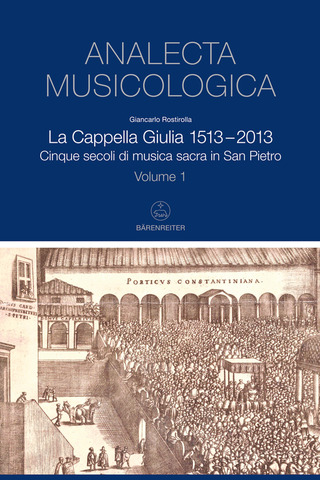 Giancarlo Rostirolla - La Cappella Giulia 1513-2013