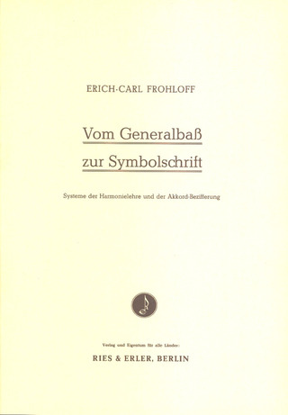 Erich-Carl Frohloff: Vom Generalbass zur Symbolschrift