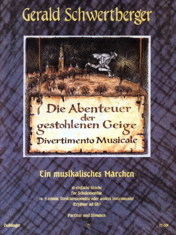 Gerald Schwertberger - Die Abenteuer der gestohlenen Geige