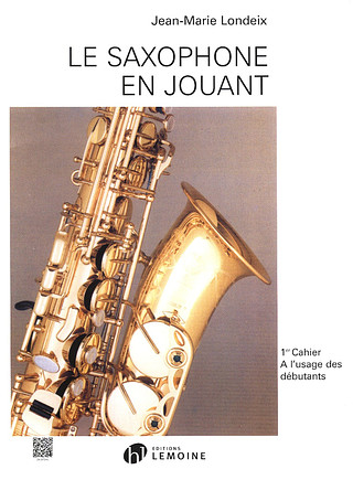 Jean-Marie Londeix: Le Saxophone en jouant 1