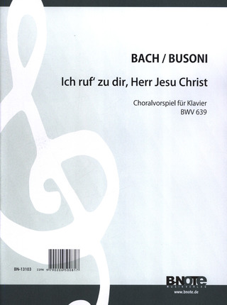 Johann Sebastian Bach: Ich ruf zu dir Herr Jesu Christ BWV639