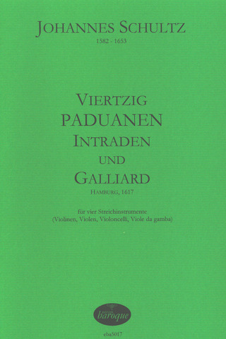 Johannes Schultz - Viertzig Paduanen, Intraden und Galliard