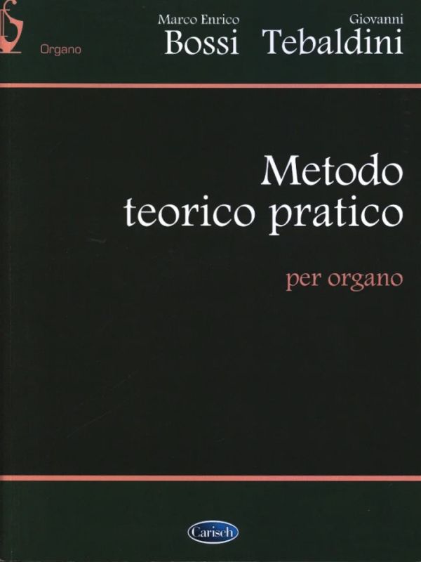 Marco Enrico Bossi - Metodo Teorico Pratico Per Organo