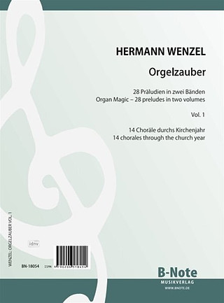 Hermann Wenzel - Orgelzauber 1 - 14 Choralpräludien durchs Kirchenjahr für Orgel oder Harmonium
