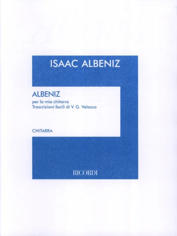 Isaac Albéniz - Albeniz Per La Mia Chitarra. Trascrizioni Facili