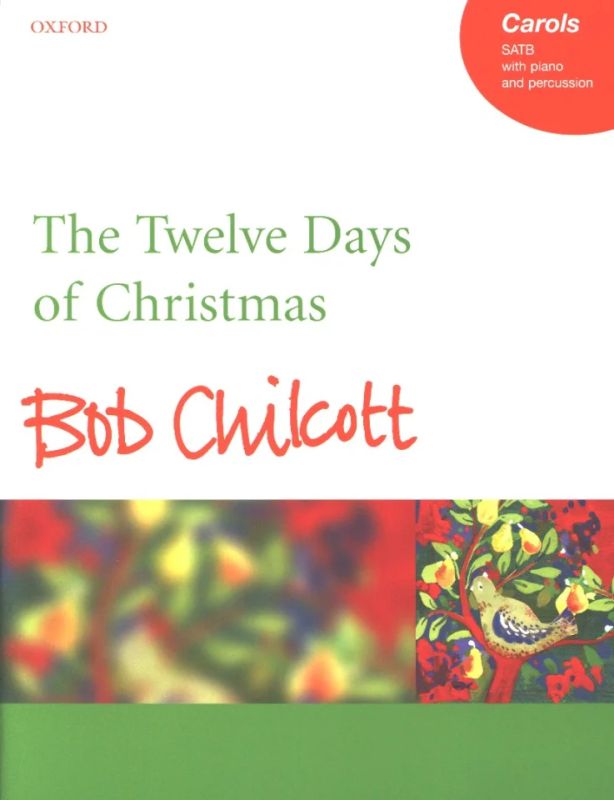 Bob Chilcott: The Twelve Days of Christmas