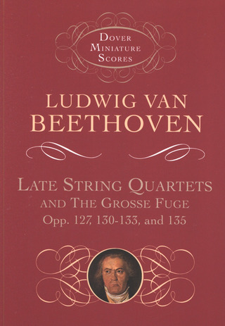 Ludwig van Beethoven - Late String Quartets and The Grosse Fuge