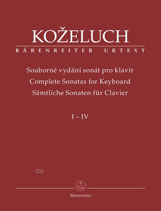 Leopold Antonín Koželuh: Complete Sonatas for Keyboard I–IV