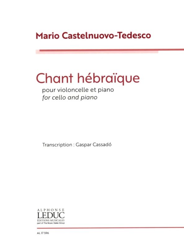 Mario Castelnuovo-Tedesco - Mario Castelnuovo-Tedesco: Chant Hébraïque For Cello And Piano