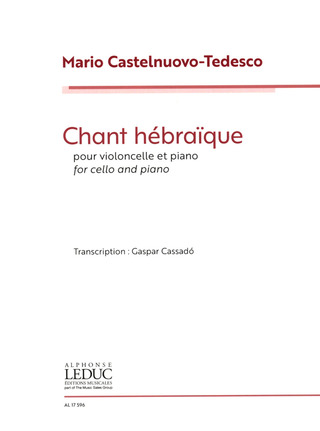 Mario Castelnuovo-Tedesco: Mario Castelnuovo-Tedesco: Chant Hébraïque For Cello And Piano