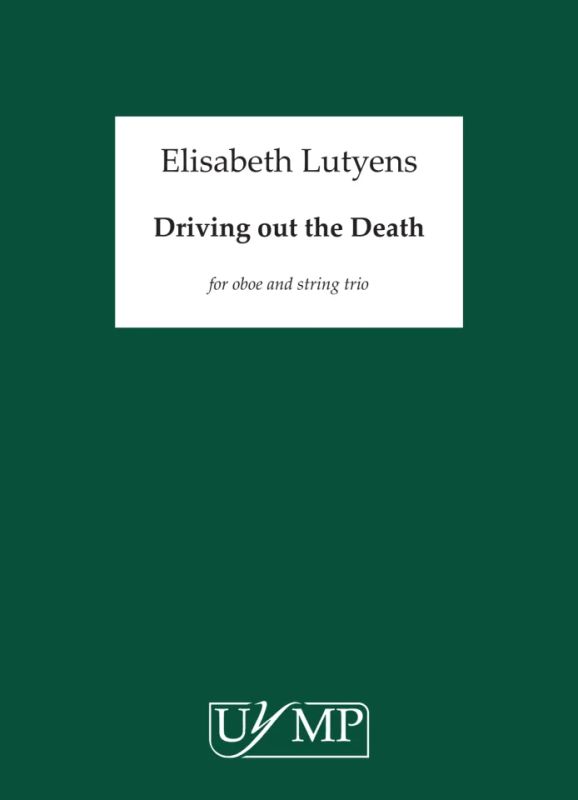 Elisabeth Lutyens - Driving Out The Death Op.81