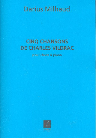 Darius Milhaud - 5 Chansons De Vildrac Chant-Piano Op 167