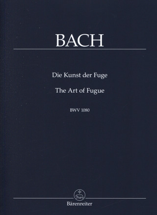 Johann Sebastian Bach: Die Kunst der Fuge BWV 1080