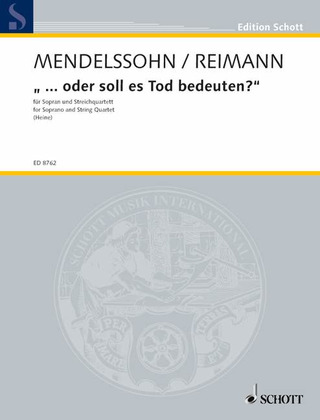 Felix Mendelssohn Bartholdyet al. - "... oder soll es Tod bedeuten?"