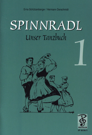 Hermann Derschmidt et al.: Spinnradl – Unser Tanzbuch 1