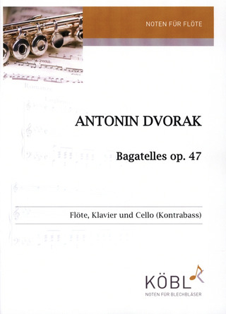 Antonín Dvořák - Bagatelles op. 47