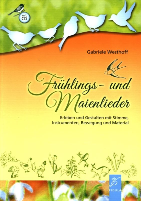 Gabriele Westhoff - Frühlings– und Maienlieder