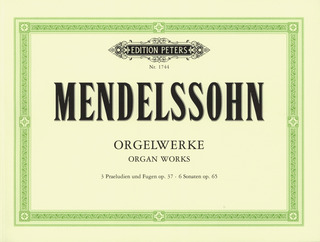 Felix Mendelssohn Bartholdy: Orgelwerke