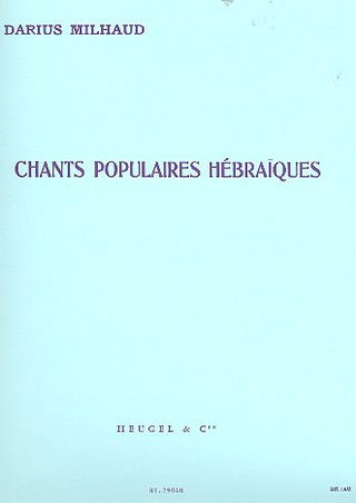 Darius Milhaud - Six Chants Populaires Hébraïques Op.86