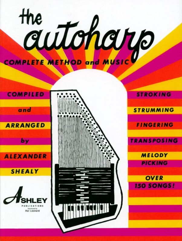 The Autoharp: Complete Method And Music