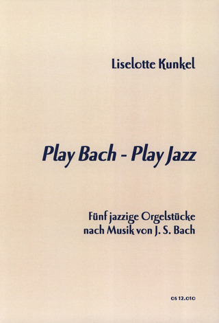 Kunkel Liselotte - Play Bach Play Jazz