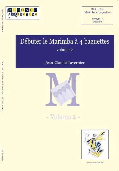 Jean-Claude Tavernier - Debuter Le Marimba A 4 Baguettes, Vol.2