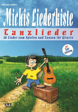 Michael Schäfer - Michis Liederkiste  – Tanzlieder für Gitarre