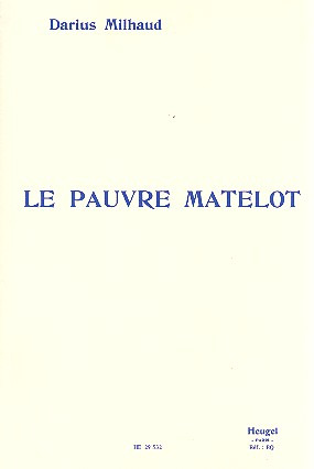 Darius Milhaud - Le Pauvre Matelot op. 92