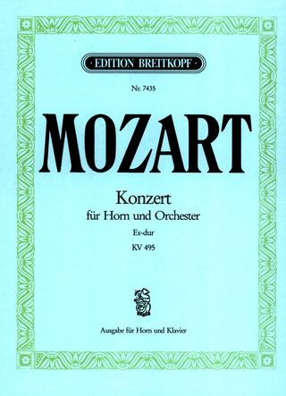 Wolfgang Amadeus Mozart - Konzert für Horn und Orchester KV 495