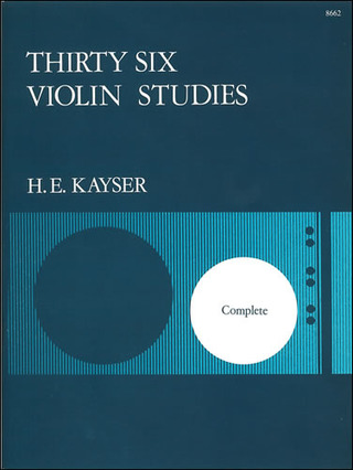 Heinrich Ernst Kayser - Thirty-Six Studies op. 20