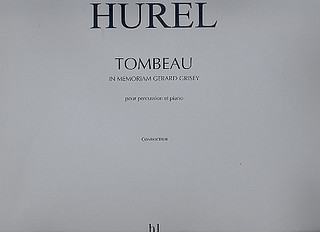 Philippe Hurel - Tombeau - In memoriam Gérard Grisey
