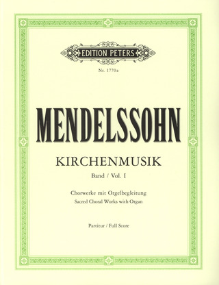 Felix Mendelssohn Bartholdy - Kirchenmusik 1