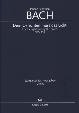 Johann Sebastian Bach - For the righteous light is sown BWV 195
