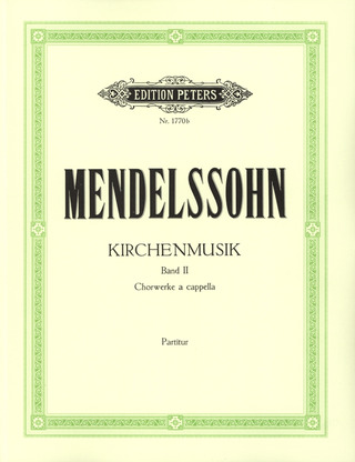 Felix Mendelssohn Bartholdy: Kirchenmusik 2