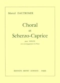 Marcel Dautremer - Choral et Scherzo-caprice