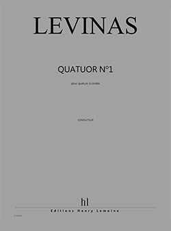 Michaël Levinas: Quatuor à cordes n°1