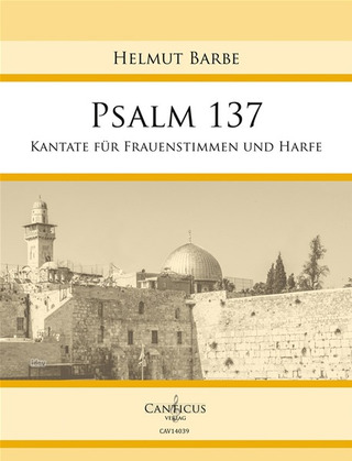Helmut Barbe - Psalm 137 "An den Wassern zu Babylon, saßen wir und weinten"
