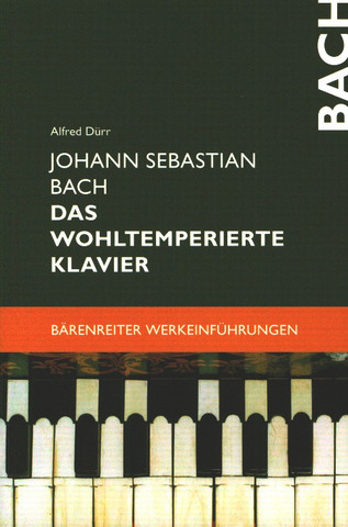 Alfred Dürr: Johann Sebastian Bach: Das Wohltemperierte Klavier